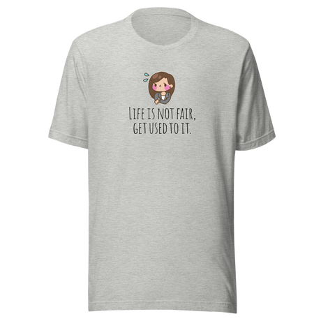 life-is-not-fair-get-used-to-it-life-tee-life-is-not-fair-t-shirt-fair-tee-motivational-t-shirt-gym-tee#color_athletic-heather