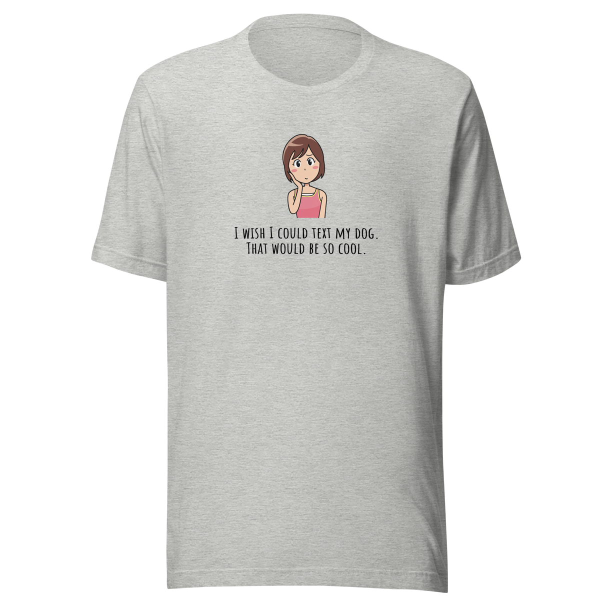 i-wish-i-could-text-my-dog-dog-tee-text-t-shirt-owner-tee-dog-lover-t-shirt-dog-mom-tee#color_athletic-heather