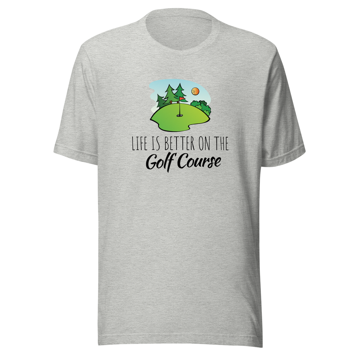 life-is-better-on-the-golf-course-golf-tee-golf-course-t-shirt-golfer-tee-sports-t-shirt-life-tee#color_athletic-heather