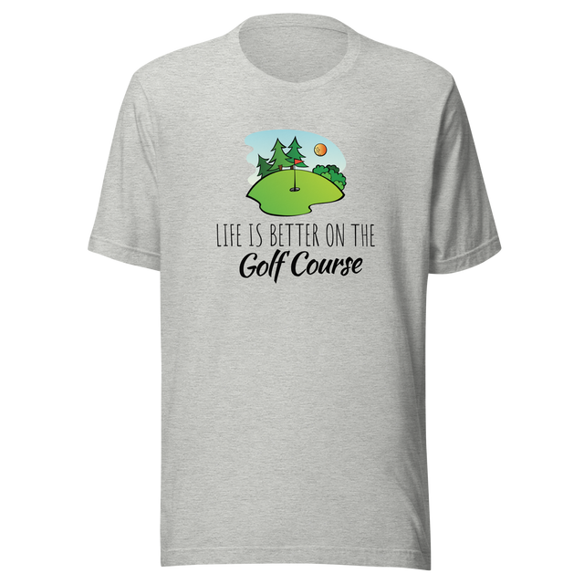 life-is-better-on-the-golf-course-golf-tee-golf-course-t-shirt-golfer-tee-sports-t-shirt-life-tee#color_athletic-heather