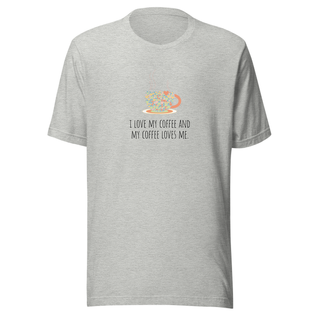 i-love-my-coffee-and-my-coffee-loves-me-coffee-tee-i-love-coffee-t-shirt-coffee-loves-me-tee-coffee-t-shirt-caffeine-tee#color_athletic-heather