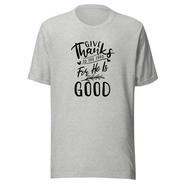 give-thanks-to-the-lord-for-he-is-good-christian-tee-bible-verse-t-shirt-thanksgiving-tee-faith-t-shirt-religion-tee#color_athletic-heather