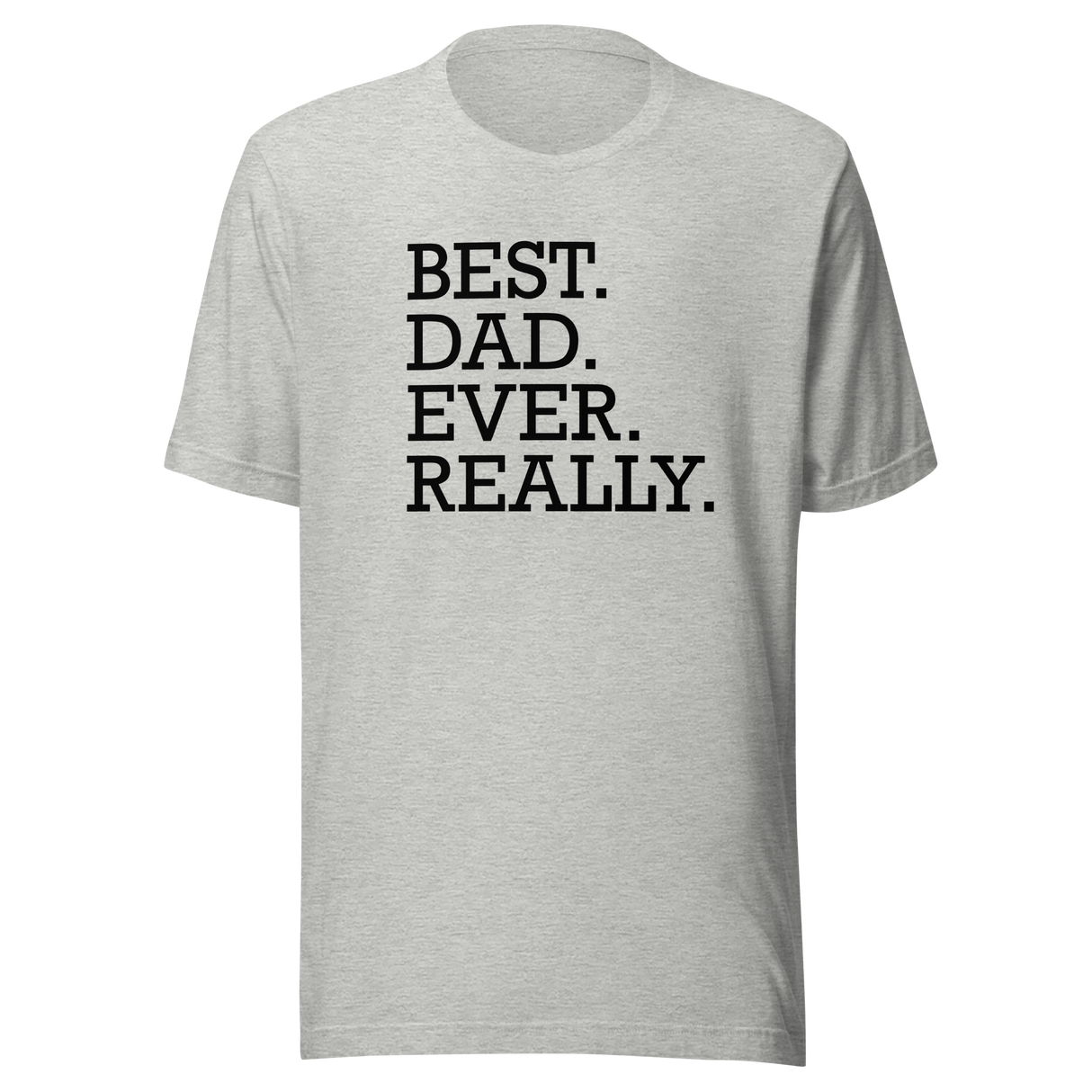 best-dad-ever-really-fathers-day-tee-dad-t-shirt-daddy-tee-husband-gift-t-shirt-dad-gift-tee#color_athletic-heather