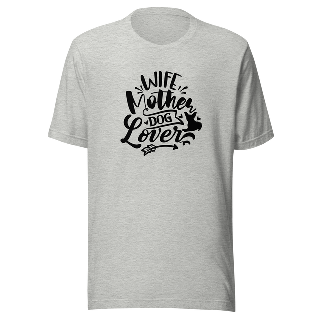 wife-mother-dog-lover-mom-tee-wife-t-shirt-dog-lover-tee-dog-mom-t-shirt-pets-gift-tee#color_athletic-heather