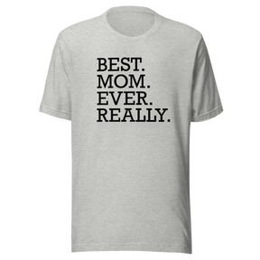 best-mom-ever-really-mothers-day-tee-mom-t-shirt-mommy-tee-wife-gift-t-shirt-mom-gift-tee#color_athletic-heather