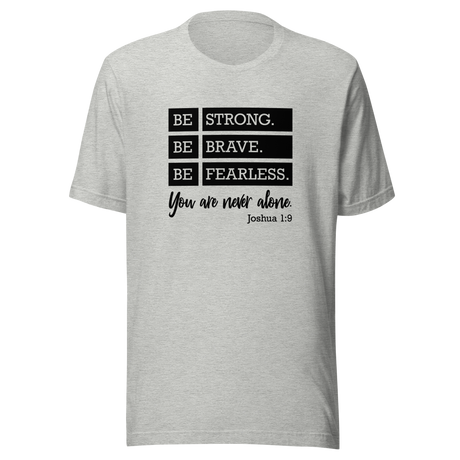 be-strong-be-brave-be-fearless-joshua-1-9-be-strong-tee-be-brave-t-shirt-be-fearless-tee-jesus-t-shirt-tee#color_athletic-heather