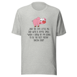 and-the-pig-said-with-a-joyful-smile-when-i-grow-up-im-going-to-be-the-best-pig-tee-joyful-t-shirt-smile-tee-farm-t-shirt-tee#color_athletic-heather