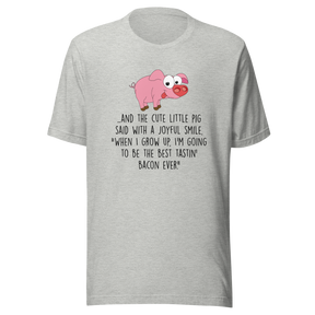 and-the-pig-said-with-a-joyful-smile-when-i-grow-up-im-going-to-be-the-best-pig-tee-joyful-t-shirt-smile-tee-farm-t-shirt-tee#color_athletic-heather