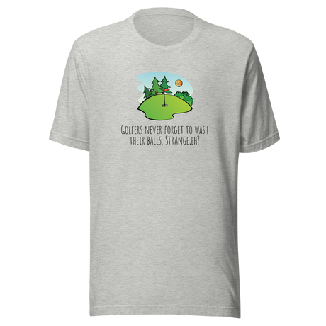 golfers-never-forget-to-wash-their-balls-strange-eh-golf-tee-golfer-t-shirt-golfing-tee-funny-t-shirt-crude-tee#color_athletic-heather