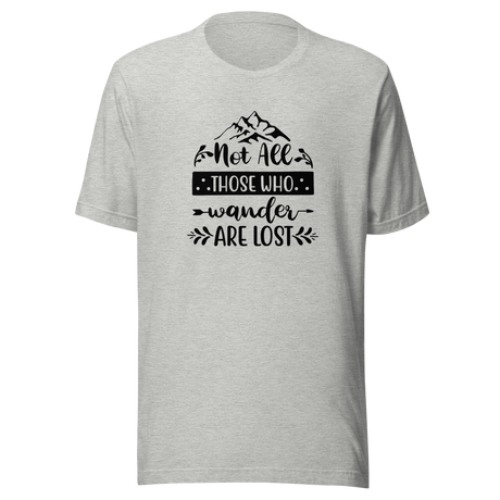 not-all-those-who-wander-are-lost-lost-tee-travel-t-shirt-adventure-tee-travel-t-shirt-outdoors-tee#color_athletic-heather