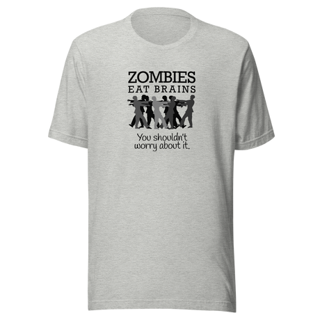 zombies-eat-brains-you-shouldnt-worry-about-it-zombie-tee-brains-t-shirt-horror-tee-funny-t-shirt-sarcasm-tee#color_athletic-heather