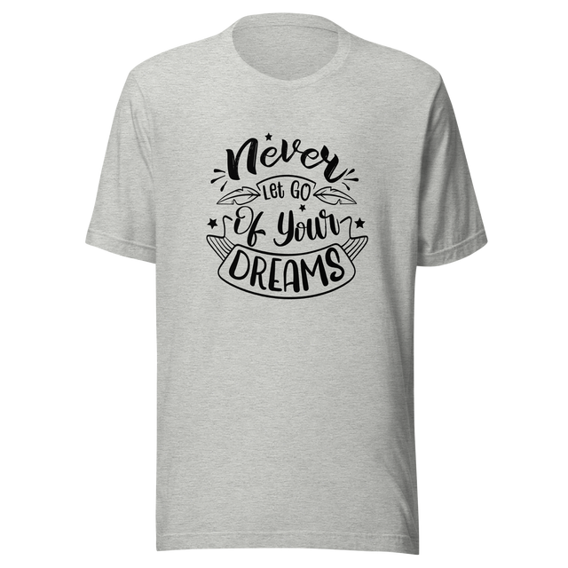 never-let-go-of-your-dreams-motivation-tee-quote-t-shirt-motivational-tee-motivational-t-shirt-inspirational-tee#color_athletic-heather