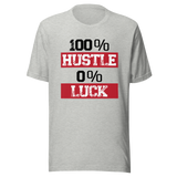 100-hustle-0-luck-hustle-tee-luck-t-shirt-put-in-the-work-tee-motivational-t-shirt-inspirational-tee#color_athletic-heather