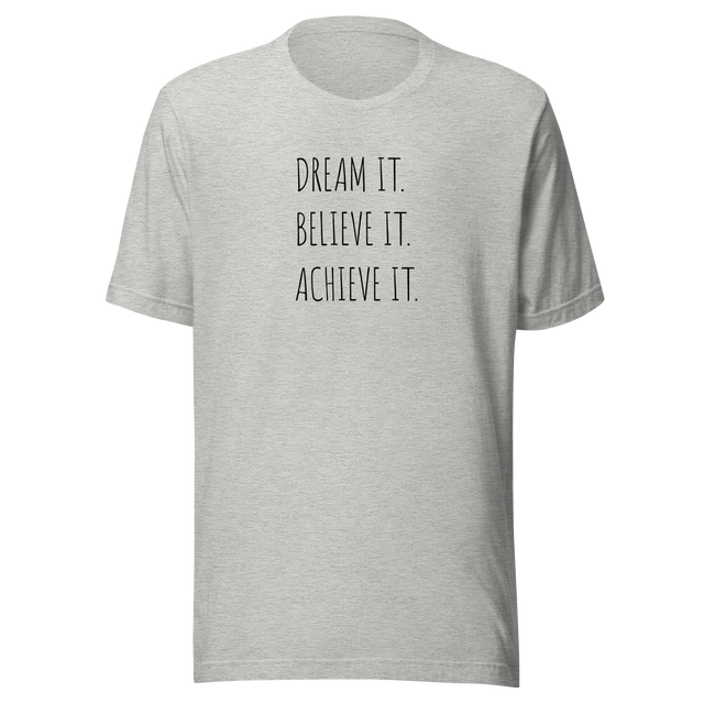 dream-it-believe-it-achieve-it-achieve-tee-believe-t-shirt-dream-tee-motivational-t-shirt-inspirational-tee#color_athletic-heather