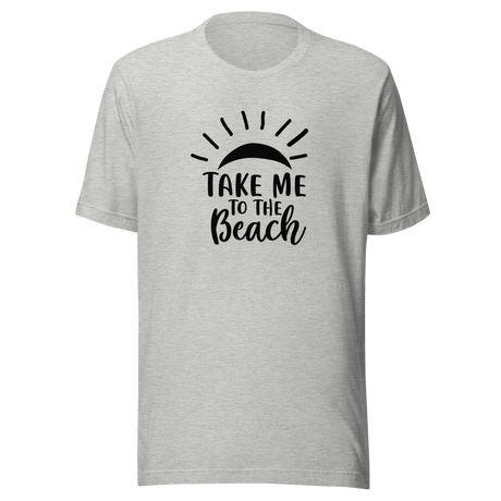 take-me-to-the-beach-beach-tee-summer-t-shirt-life-tee-travel-t-shirt-road-trip-tee#color_athletic-heather