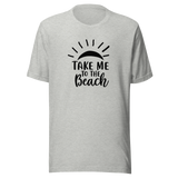 take-me-to-the-beach-beach-tee-summer-t-shirt-life-tee-travel-t-shirt-road-trip-tee#color_athletic-heather