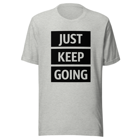 just-keep-going-keep-going-tee-motivation-t-shirt-saying-tee-t-shirt-tee#color_athletic-heather
