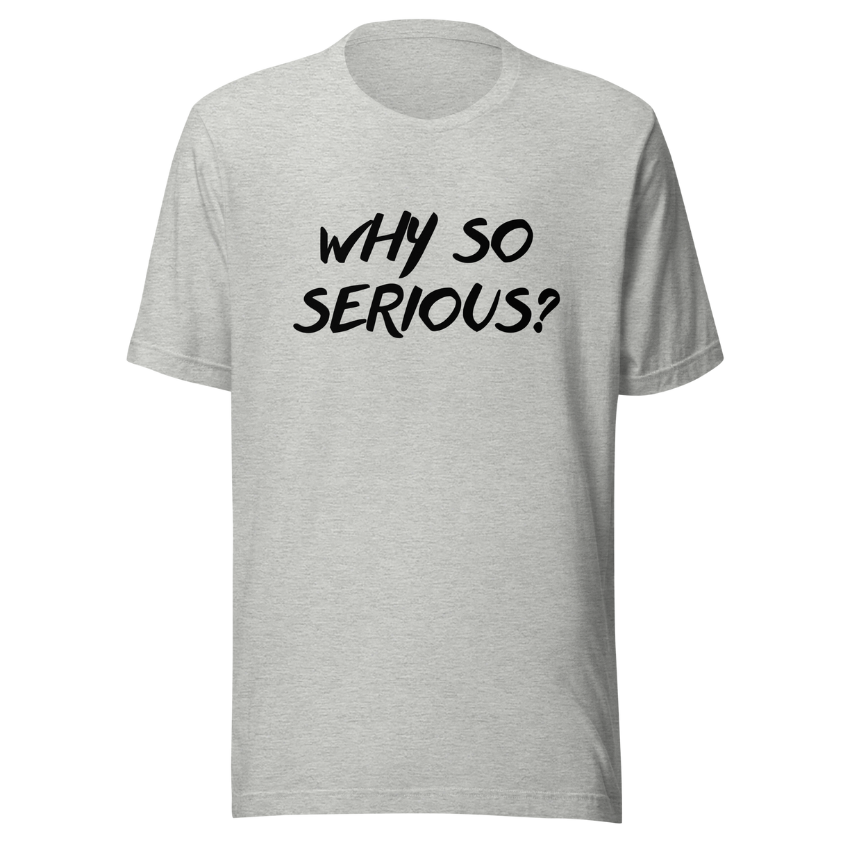 why-so-serious-why-tee-serious-t-shirt-joker-tee-t-shirt-tee#color_athletic-heather