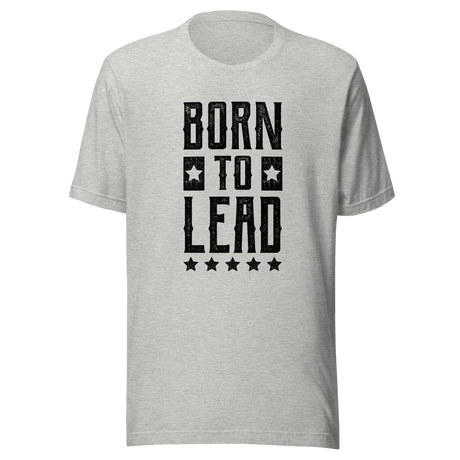 born-to-lead-born-tee-lead-t-shirt-leadership-tee-t-shirt-tee#color_athletic-heather