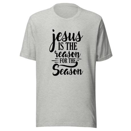 jesus-is-the-reason-for-the-season-jesus-tee-reason-t-shirt-christian-tee-t-shirt-tee#color_athletic-heather