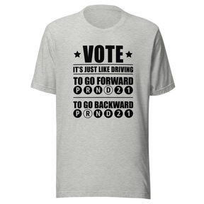 voting-is-just-like-driving-to-go-backward-choose-r-to-go-forward-choose-d-driving-tee-choose-t-shirt-democrat-tee-t-shirt-tee#color_athletic-heather