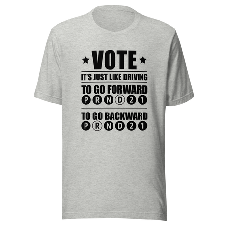 voting-is-just-like-driving-to-go-backward-choose-r-to-go-forward-choose-d-driving-tee-choose-t-shirt-democrat-tee-t-shirt-tee#color_athletic-heather