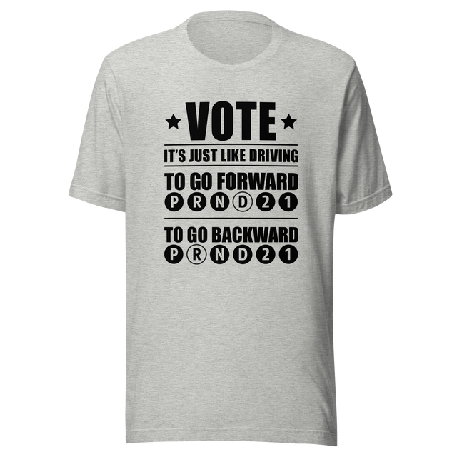 voting-is-just-like-driving-to-go-backward-choose-r-to-go-forward-choose-d-driving-tee-choose-t-shirt-democrat-tee-t-shirt-tee#color_athletic-heather