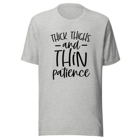 thick-thighs-and-thin-patience-positivity-tee-thick-thighs-t-shirt-patience-tee-t-shirt-tee#color_athletic-heather