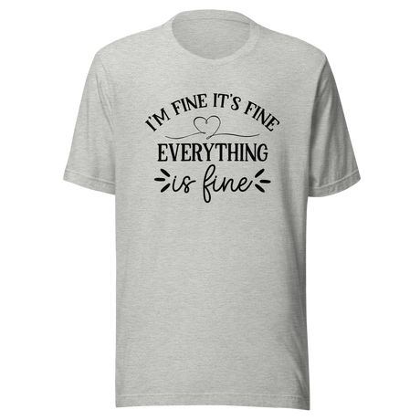 im-fine-its-fine-everything-is-fine-im-fine-tee-life-t-shirt-mental-health-tee-t-shirt-tee#color_athletic-heather