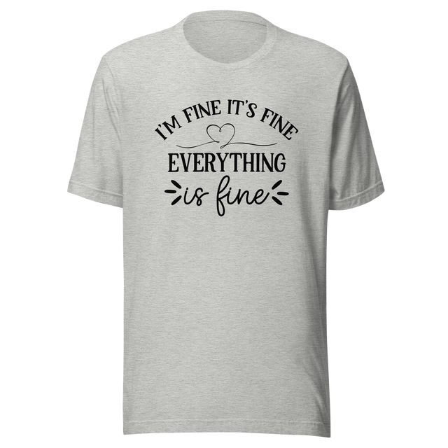 im-fine-its-fine-everything-is-fine-im-fine-tee-life-t-shirt-mental-health-tee-t-shirt-tee#color_athletic-heather