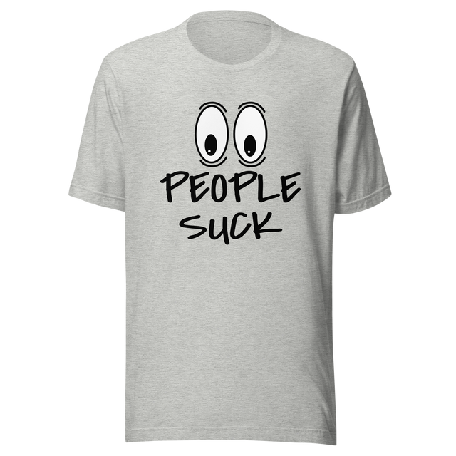 people-suck-suck-tee-life-t-shirt-sarcasm-tee-t-shirt-tee#color_athletic-heather