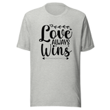 love-always-wins-wins-tee-love-t-shirt-sunshine-tee-t-shirt-tee#color_athletic-heather