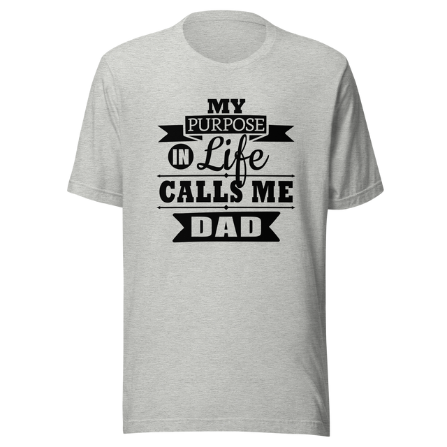 my-purpose-in-life-calls-me-dad-purpose-tee-life-t-shirt-dad-tee-t-shirt-tee#color_athletic-heather