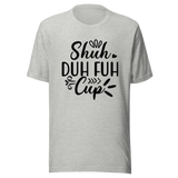 shuh-duh-fuh-cup-stfu-tee-humor-t-shirt-vibes-tee-t-shirt-tee#color_athletic-heather