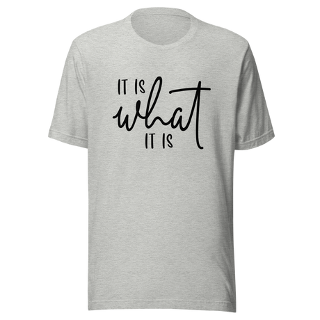 it-is-what-it-is-it-is-what-it-is-tee-humor-t-shirt-vibes-tee-t-shirt-tee#color_athletic-heather