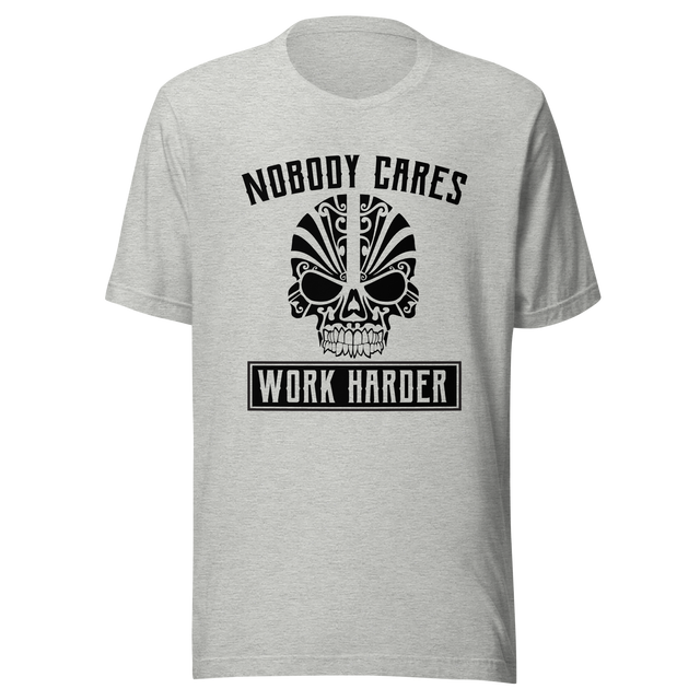 nobody-cares-work-harder-nobody-tee-work-t-shirt-harder-tee-t-shirt-tee#color_athletic-heather