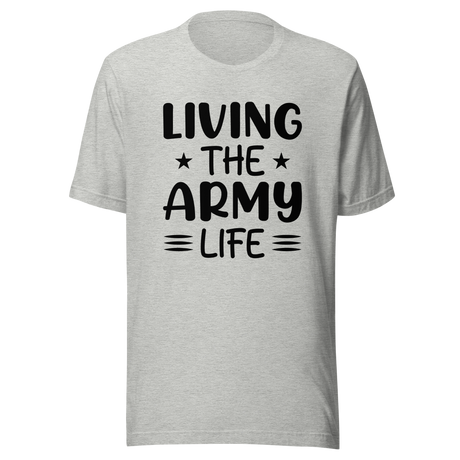 living-the-army-life-life-tee-veterans-day-t-shirt-military-tee-t-shirt-tee#color_athletic-heather