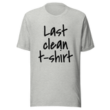 last-clean-t-shirt-clean-tee-t-shirt-t-shirt-funny-tee-t-shirt-tee#color_athletic-heather