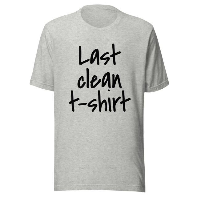 last-clean-t-shirt-clean-tee-t-shirt-t-shirt-funny-tee-t-shirt-tee#color_athletic-heather