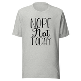 nope-not-today-nope-tee-vibes-t-shirt-life-tee-t-shirt-tee#color_athletic-heather