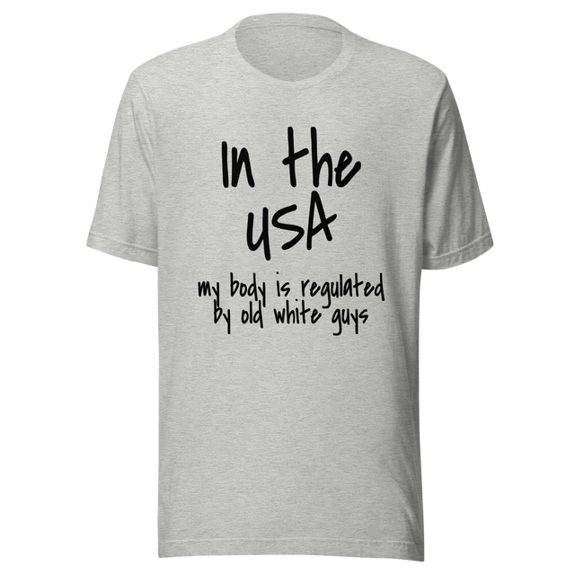 in-the-usa-my-body-is-regulated-by-old-white-guys-usa-tee-body-t-shirt-regulated-tee-t-shirt-tee#color_navy