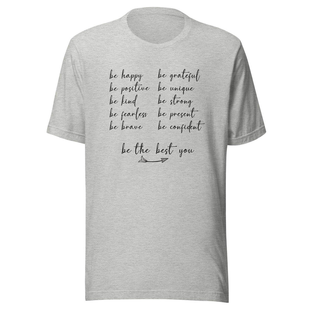 be-happy-be-positive-be-kind-be-fearless-be-brave-be-grateful-be-unique-be-strong-be-present-be-confident-happy-tee-positive-t-shirt-fearless-tee-t-shirt-tee#color_athletic-heather