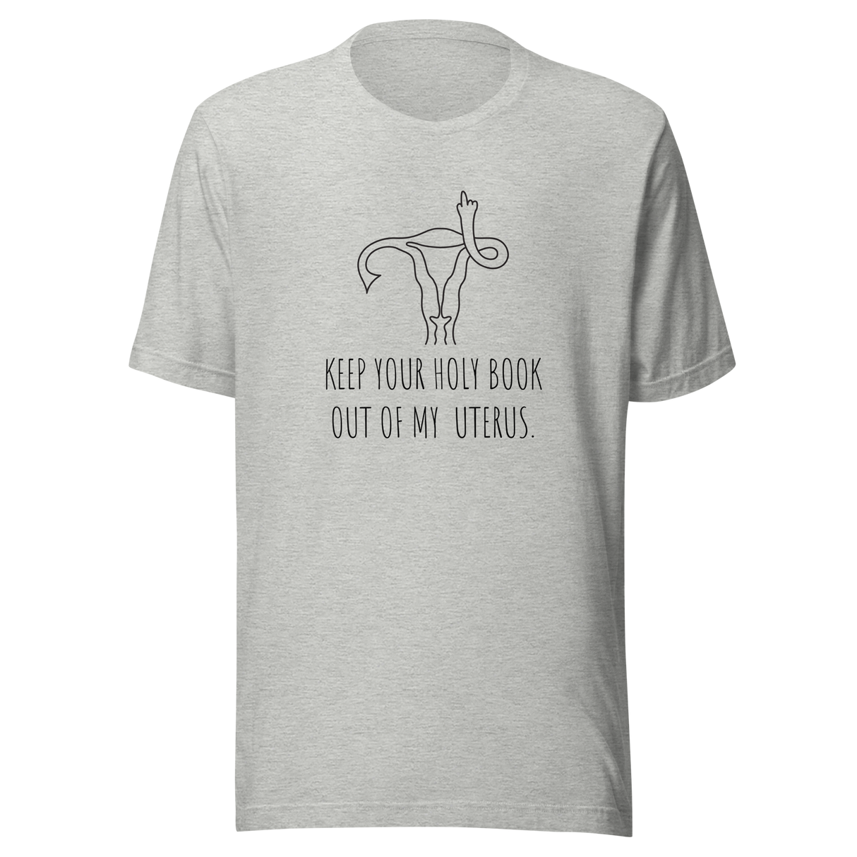keep-your-holy-book-out-of-my-uterus-abortion-tee-uterus-t-shirt-women-tee-patriotic-t-shirt-america-tee#color_athletic-heather