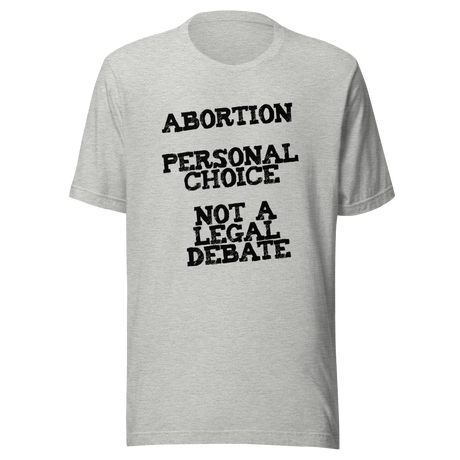 personal-choice-not-a-legal-debate-abortion-tee-uterus-t-shirt-women-tee-patriotic-t-shirt-america-tee#color_athletic-heather
