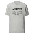 abortion-dont-force-your-choice-on-me-abortion-tee-uterus-t-shirt-women-tee-womens-rights-t-shirt-healthcare-tee#color_athletic-heather