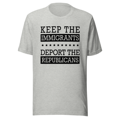 keep-the-immigrants-deport-the-republicans-usa-tee-deport-t-shirt-america-tee-t-shirt-tee#color_athletic-heather