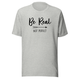 be-real-not-perfect-be-real-tee-perfect-t-shirt-inspirational-tee-t-shirt-tee#color_athletic-heather