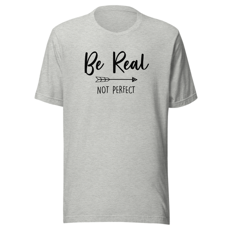 be-real-not-perfect-be-real-tee-perfect-t-shirt-inspirational-tee-t-shirt-tee#color_athletic-heather