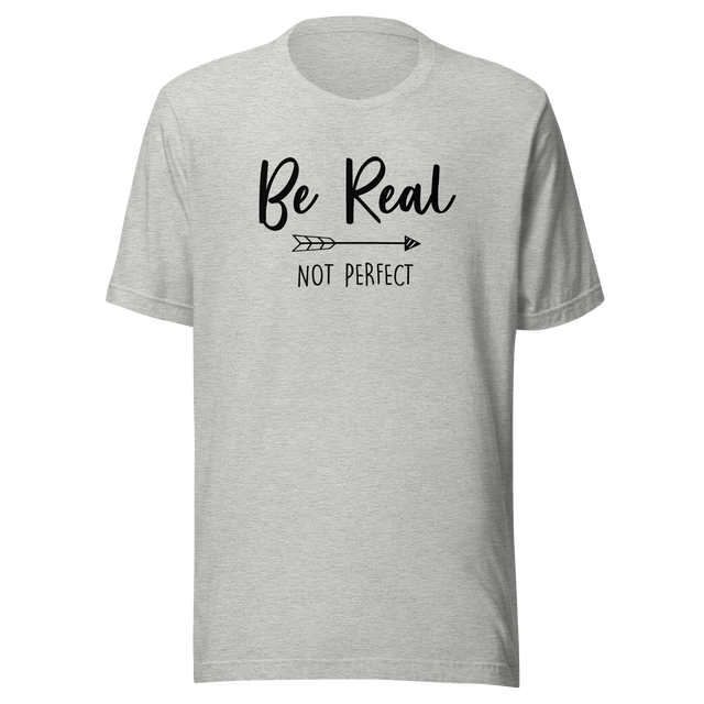 be-real-not-perfect-be-real-tee-perfect-t-shirt-inspirational-tee-t-shirt-tee#color_athletic-heather