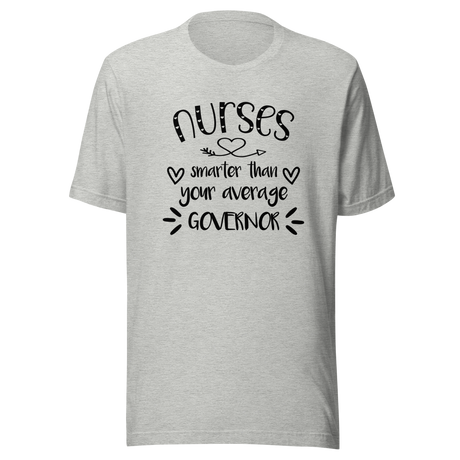 nurses-smarter-than-your-average-governor-nurse-tee-smarter-t-shirt-average-tee-t-shirt-tee#color_athletic-heather